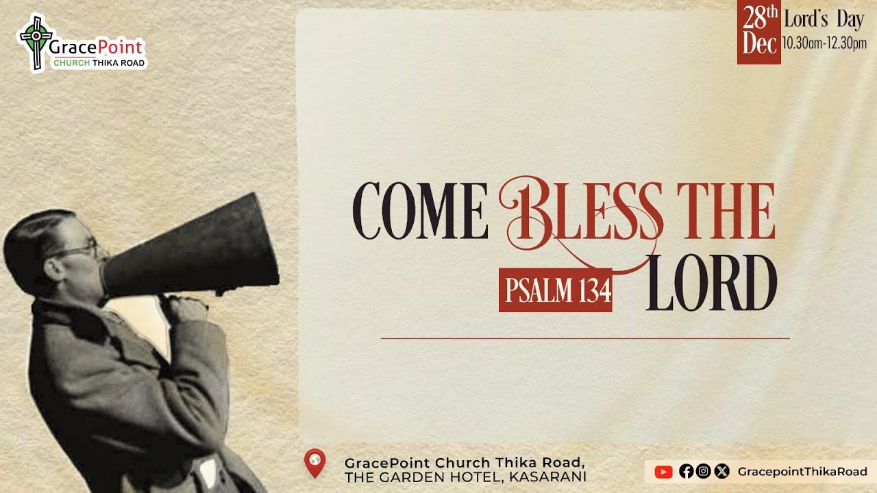 Come Bless The Lord || Psalm 134 || Gitau Maina