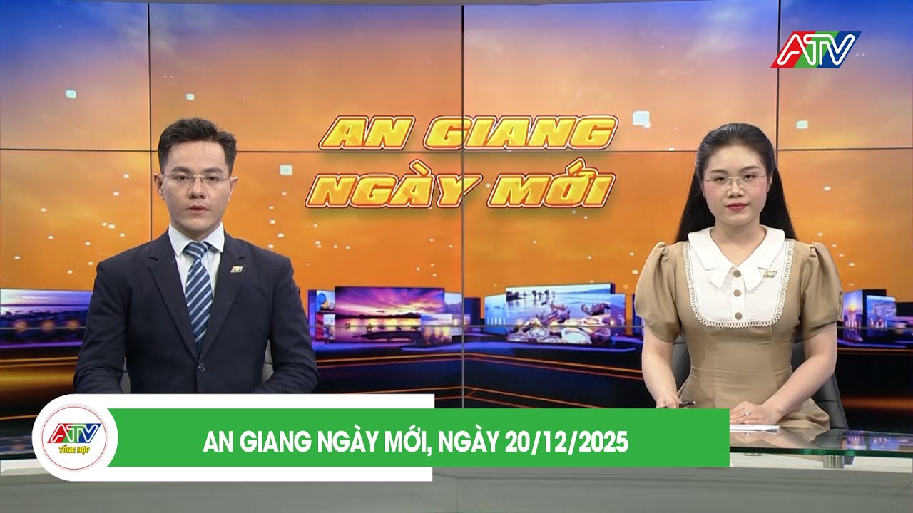AN GIANG NGÀY MỚI, NGÀY 20/12/2025| ATV TỔNG HỢP