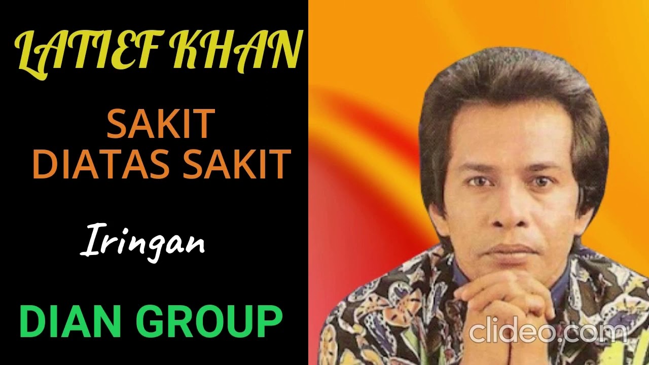 LATIEF KHAN  -  SAKIT DIATAS SAKIT