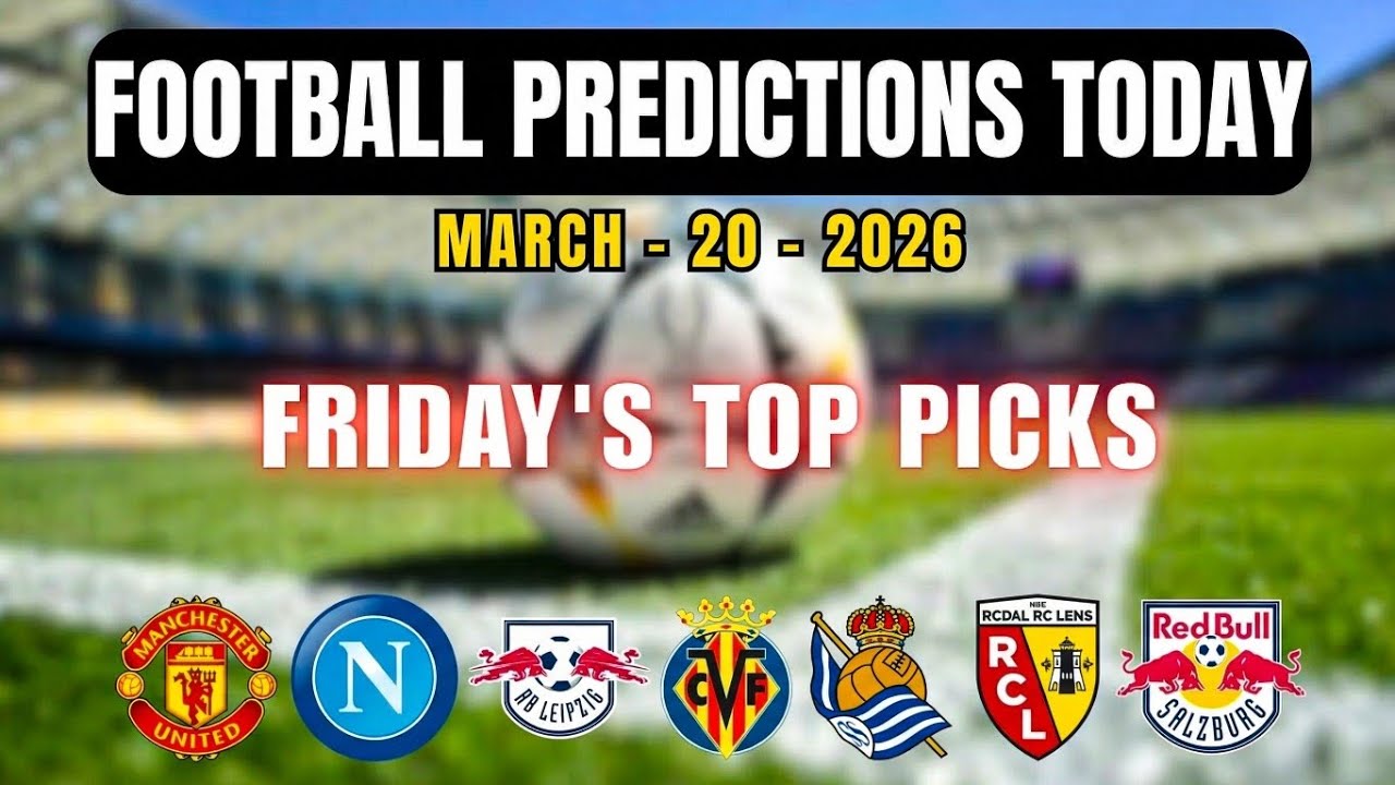 FOOTBALL PREDICTIONS TODAY 20 MARCH 2026 EPL | SERIE A | BUNDESLIGA| LA LIGA | TOP PICKS | GOAL LUCK