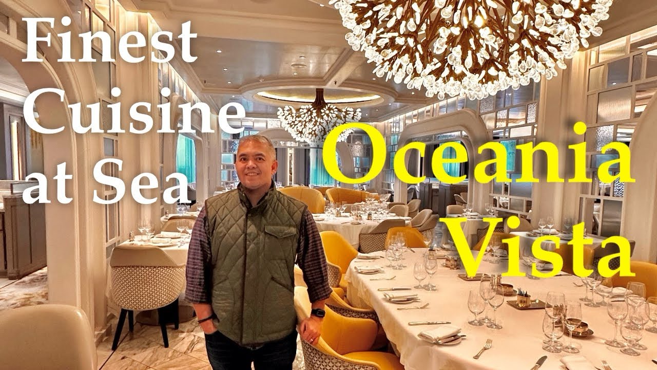 MY DINING ADVENTURES ON THE OCEANIA VISTA CRUISE SHIP