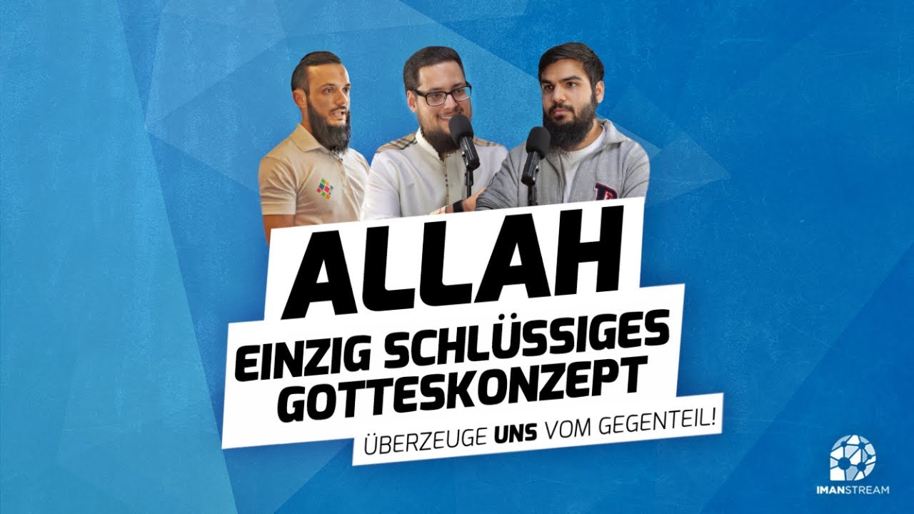 ALLAH | DAS EINZIG SCHLÜSSIGE GOTTESKONZEPT - Überzeuge uns vom Gegenteil