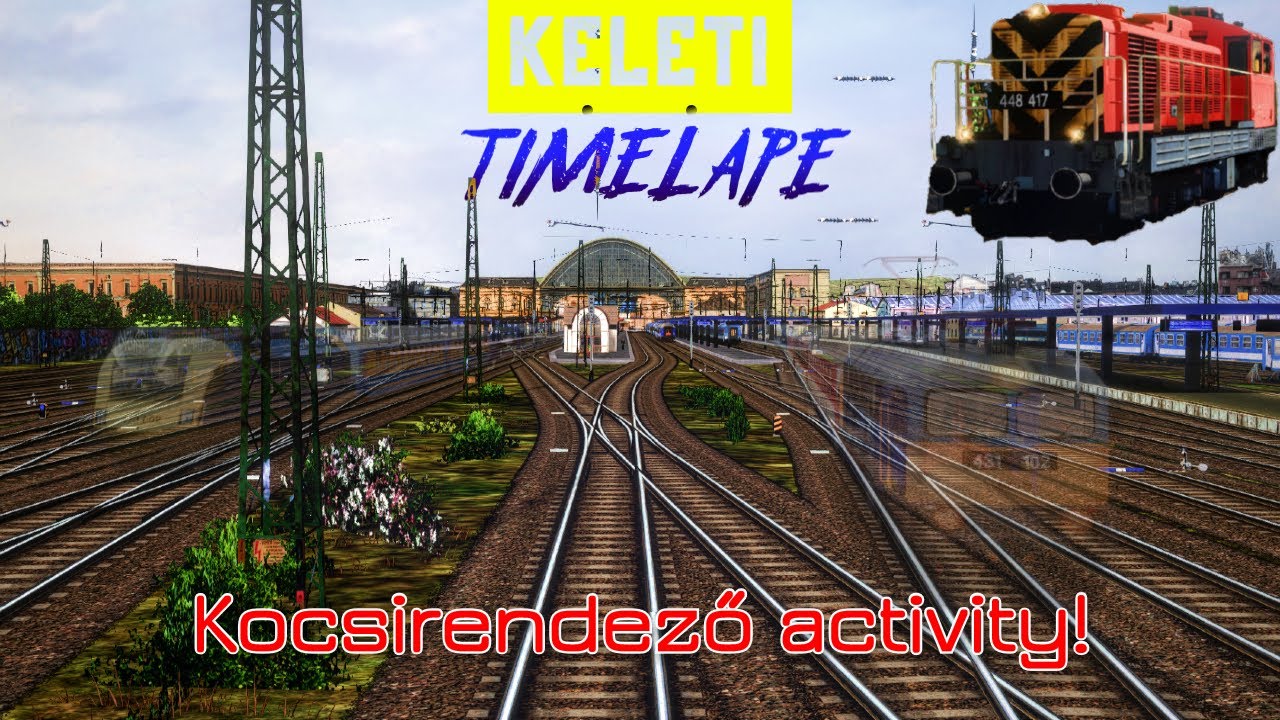 Budapest-Keleti timelapse MSTS / OR kocsirendező actvity