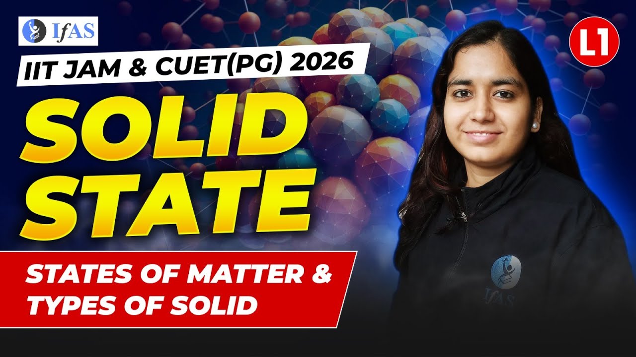 Types of Solid & States of Matter IIT JAM Chemistry / CUET PG 2026 | Solid State Best Lecture