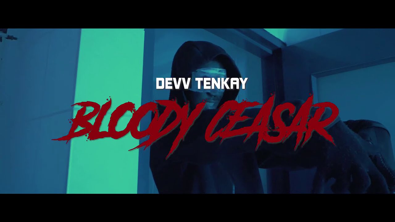 Devv Tenkay - Bloody Ceasar (Prod. McMemzy)