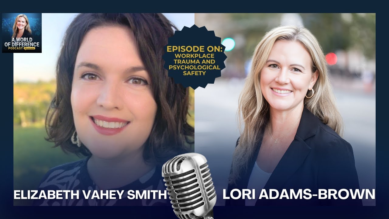80% of Employees Have Workplace Trauma: Here's What Leaders Need to Know with Elizabeth Vahey Smith