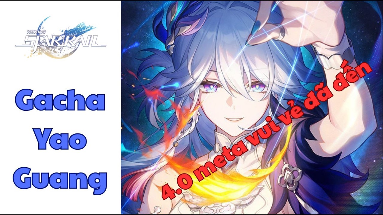 Gacha Yao Guang - Honkai Star Rail phiên bản 4.0