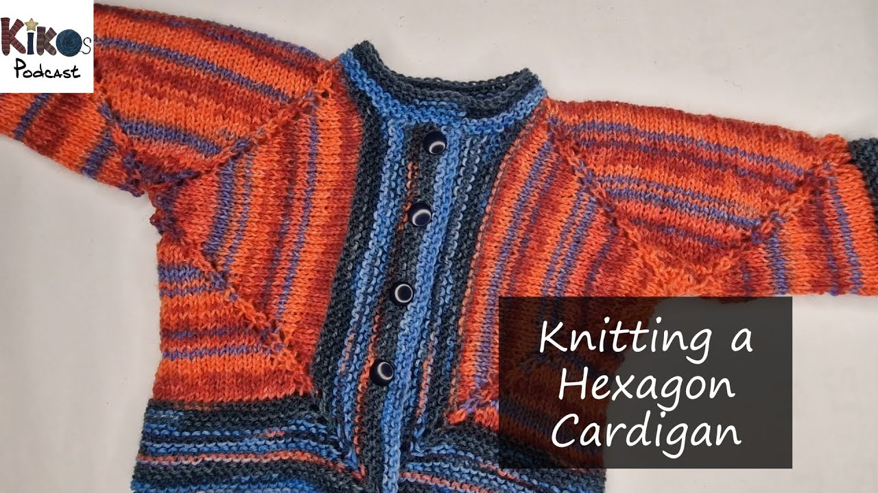 Подкаст Kikos Knitting: как связать кардиган с шестиугольником