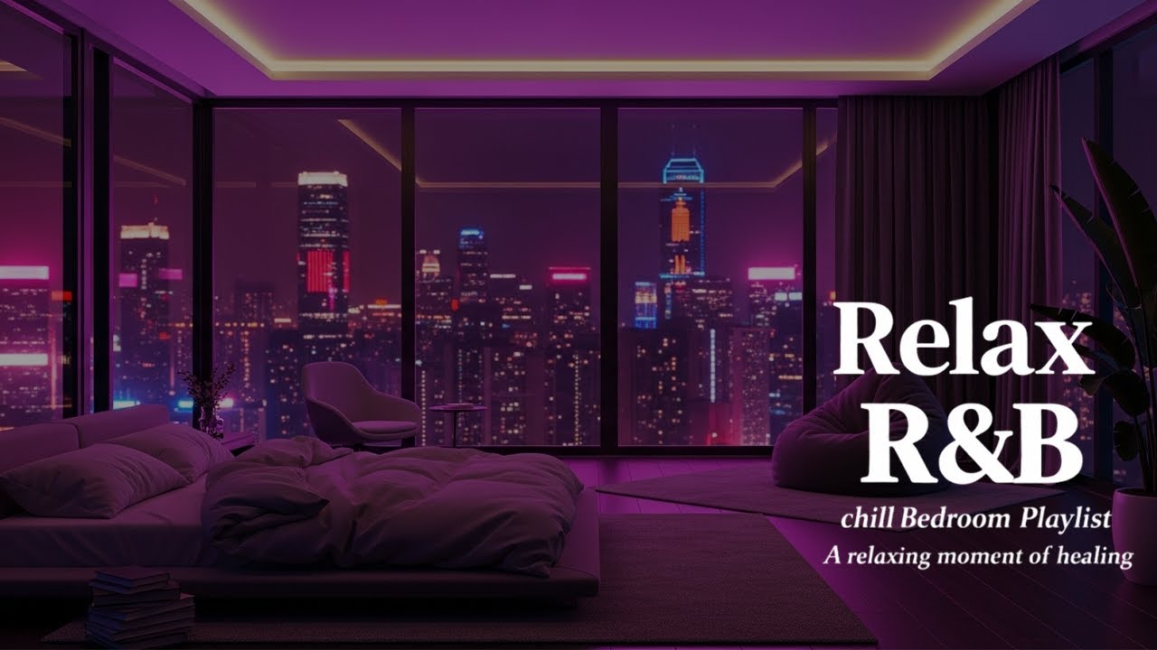 【𝐏𝐥𝐚𝐲𝐥𝐢𝐬𝐭】R&B Late Night vibes, Bedroom✨Chill Relax Music, Deep Soul Cozy Slowtemp Chill RnB,Vol 07💿