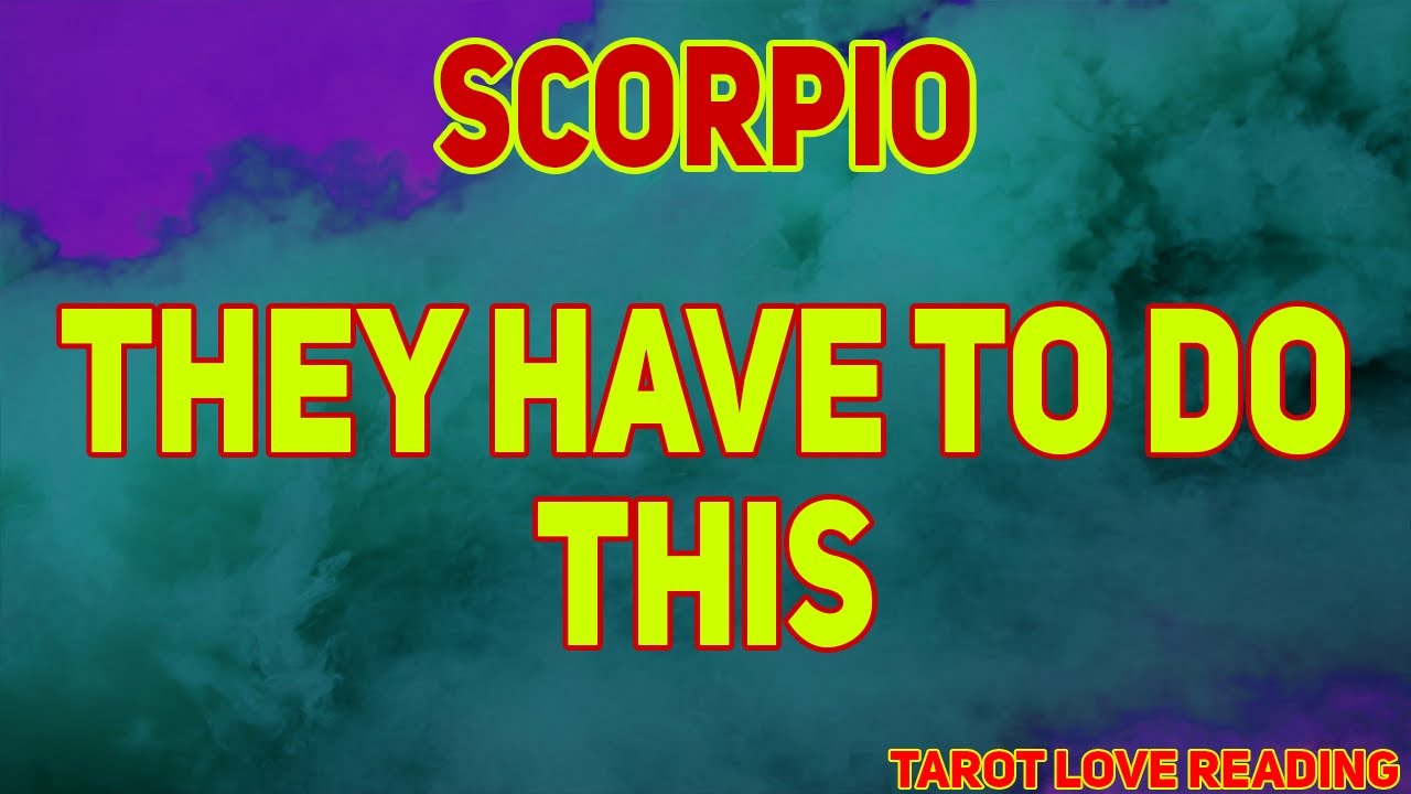 SCORPIO They have to do this, September 2021 Love Tarot Reading