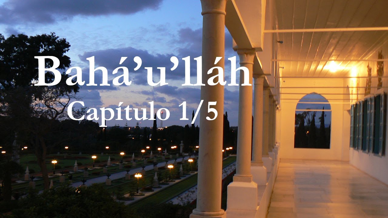 Bahá'u'lláh Capítulo 1: Sufrimento y Revelación