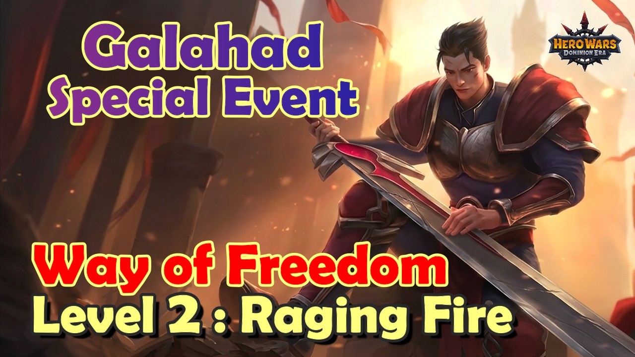 Galahad Special Event - Way of Freedom || Level 2 - Raging Fire || Walkthrough