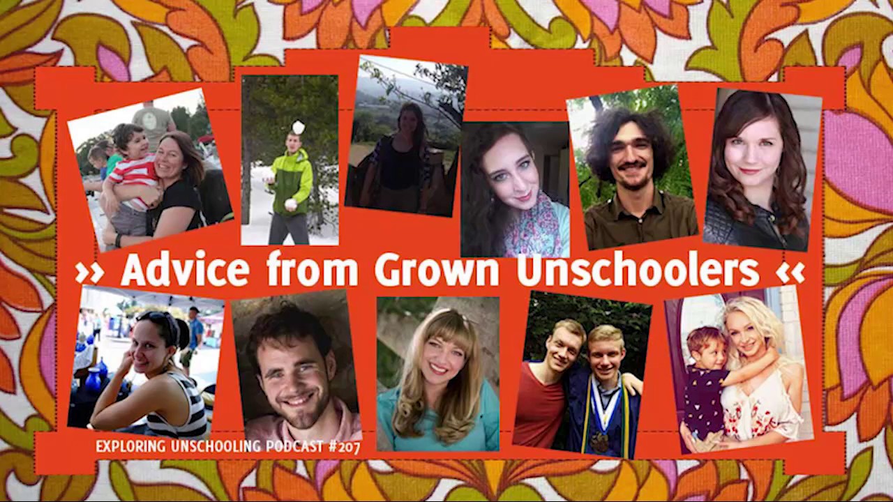 Advice from Grown Unschoolers, Episode 207