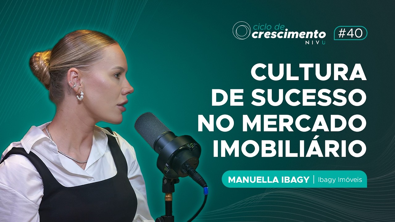 #40 - Manuella Ibagy: Cultura de Sucesso no Mercado Imobiliário
