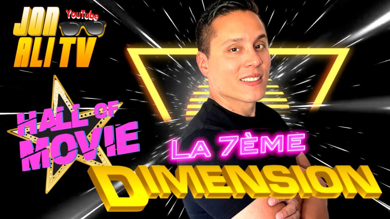 LA 7ÈME DIMENSION 🌀 HALL OF FILMS ⭐️