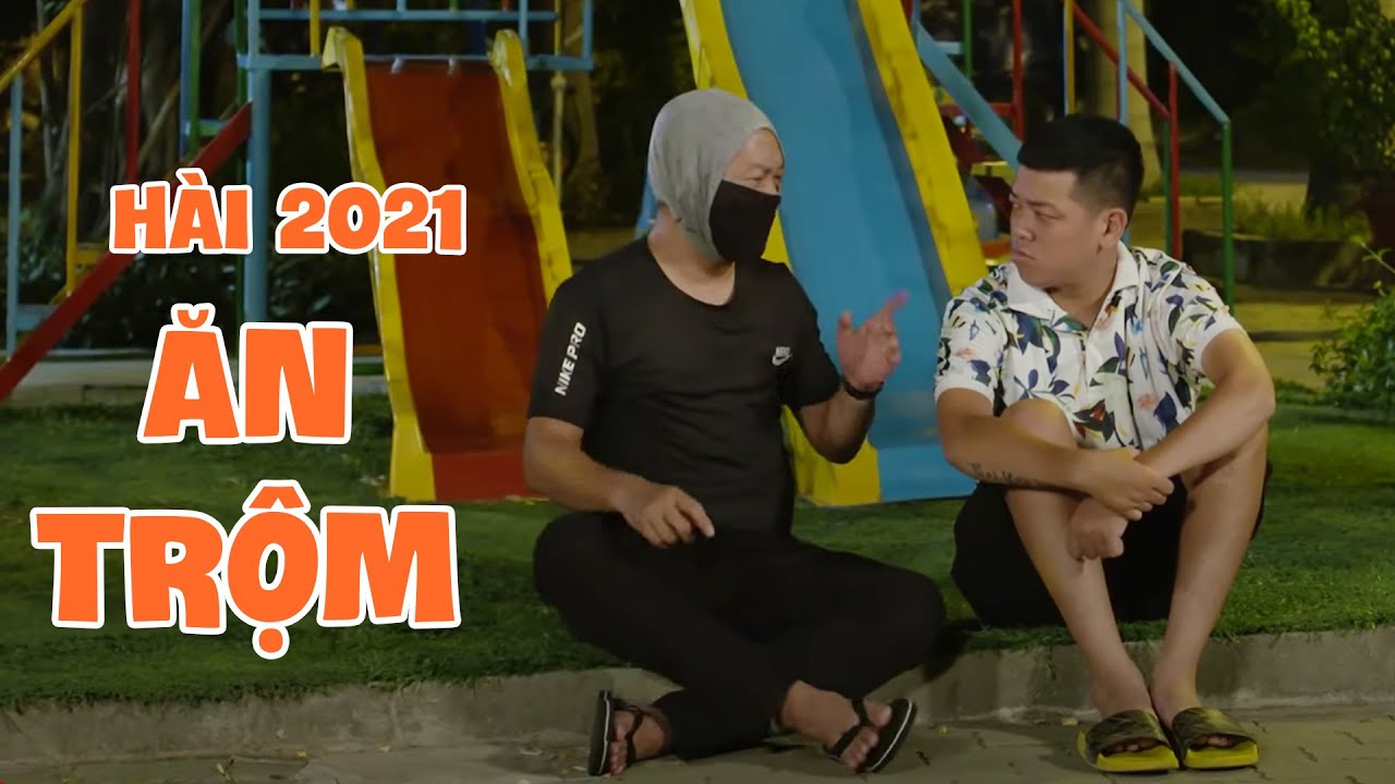 Hài 2021 ĂN TRỘM - Long Đẹp Trai, Phương Linh, Thanh Tân, Sỹ Toàn | Hài Việt Hay Nhất 2021