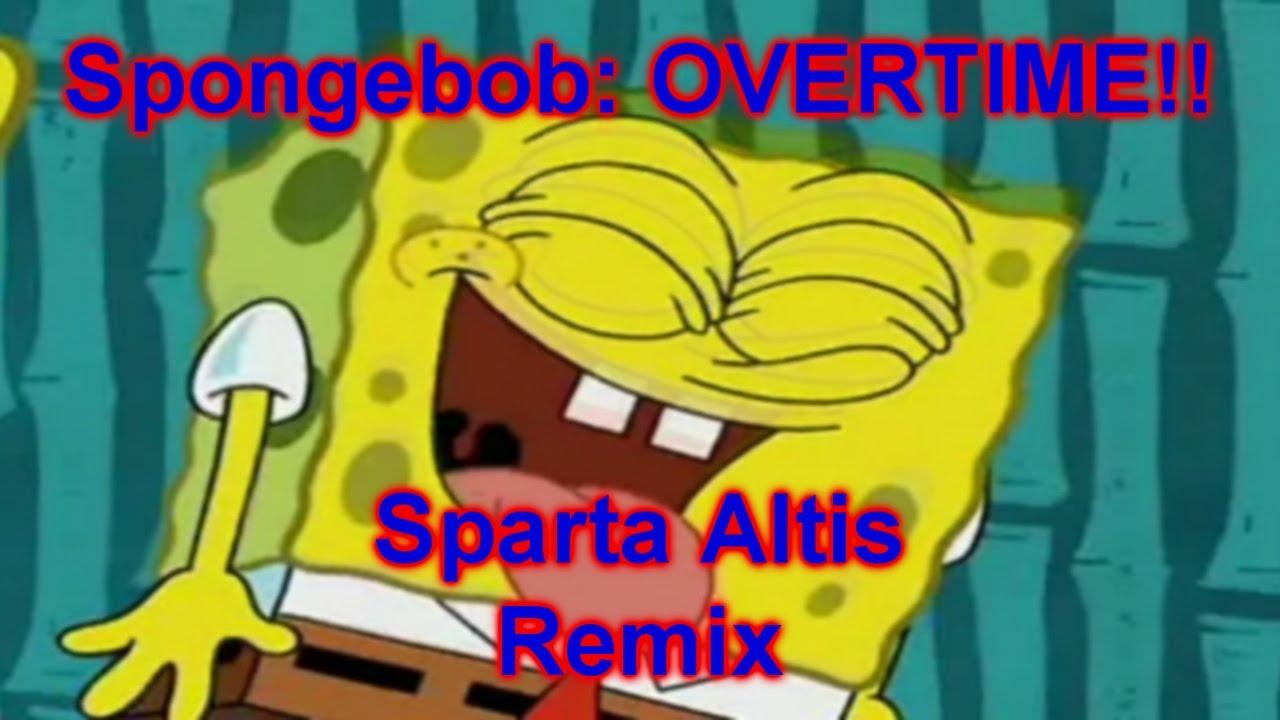 “OVERTIME?!” [Sparta Altis Remix]