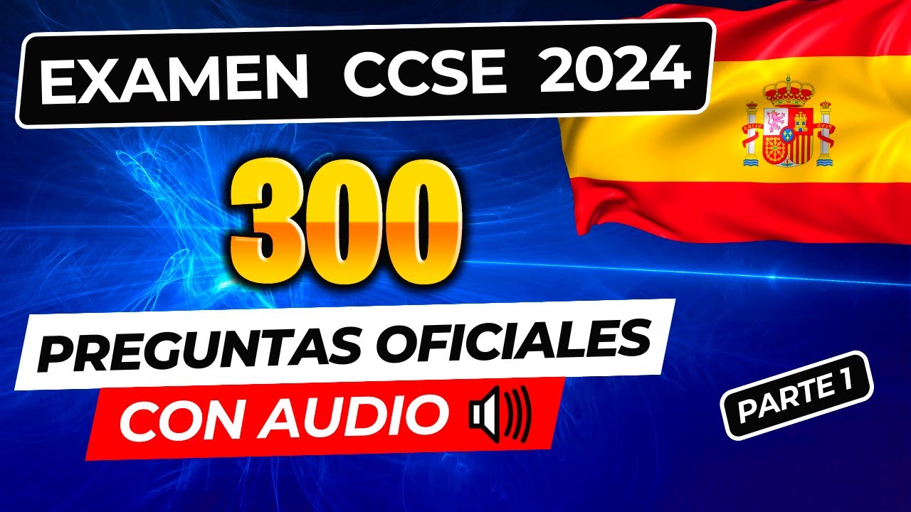 📢 CCSE 2024 (PARTE 1)📝 EXAMEN PARA NACIONALIDAD ESPAÑOLA POR RESIDENCIA (300 PREGUNTAS Y RESPUESTAS)