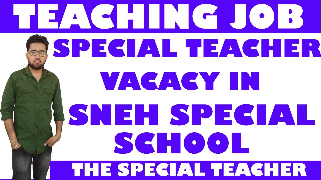 Special Teacher Vacancy In Sneh Special School | School Principal Job- Gurvinder Pal Sharma