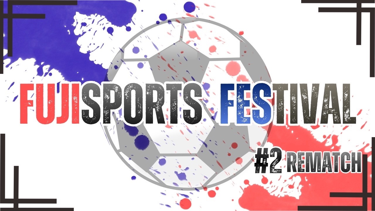 FUJI SUPORTS FESTIVAL2 #REMATCH～PV~