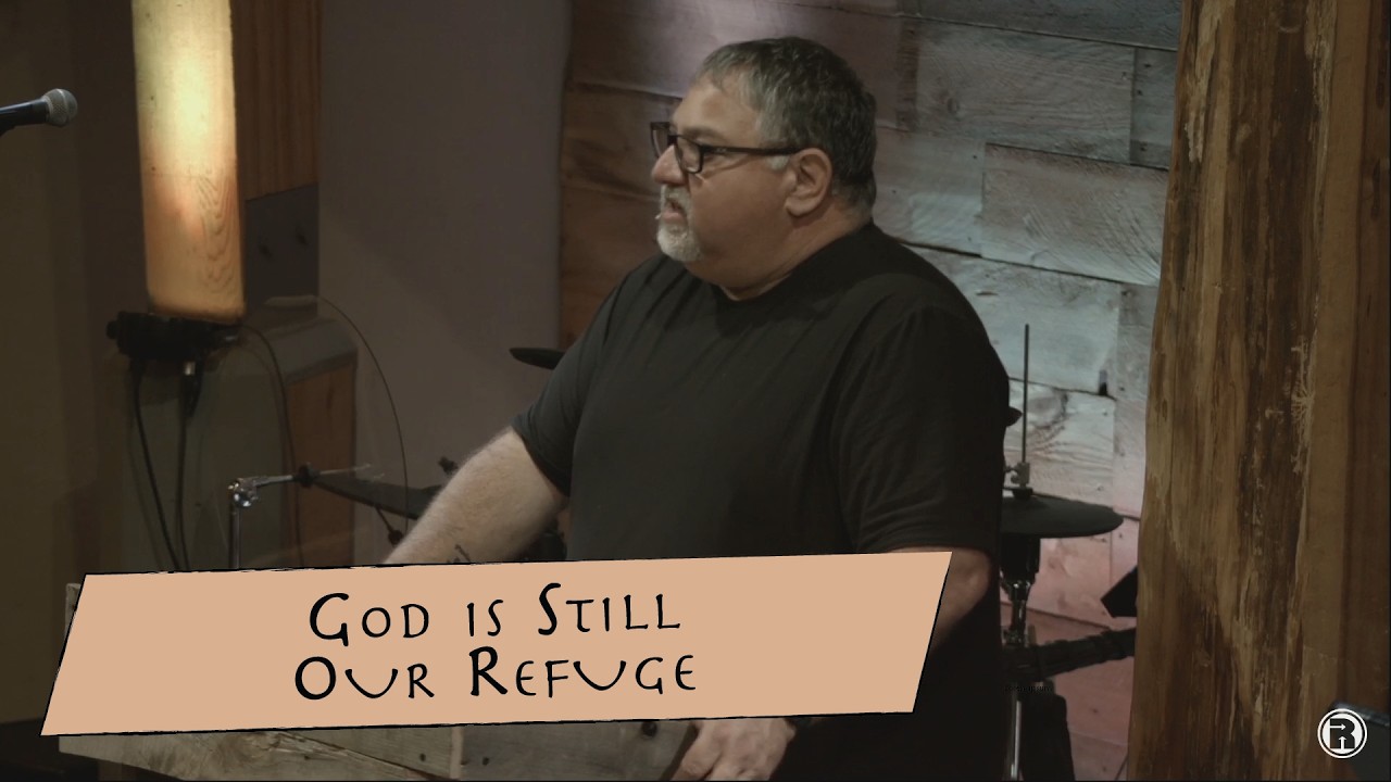 God is Still our Refuge - Psalms 52-54