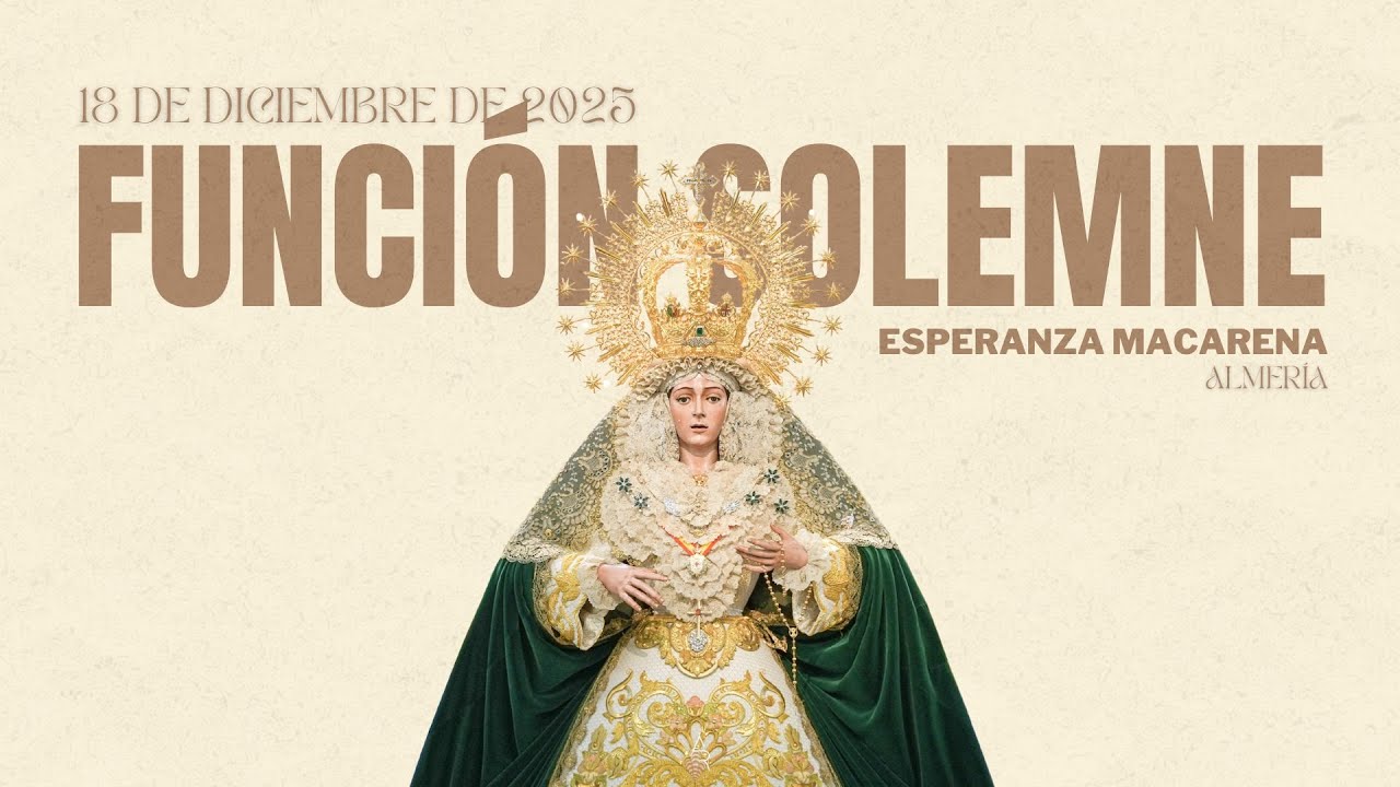 FUNCIÓN SOLEMNE en honor a María Santísima de la Esperanza MACARENA | Diciembre 2025