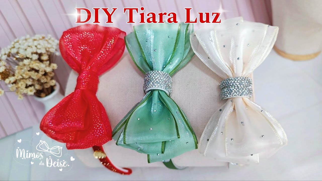 DIY Tiara Luz - Laço lindo e lucrativo 