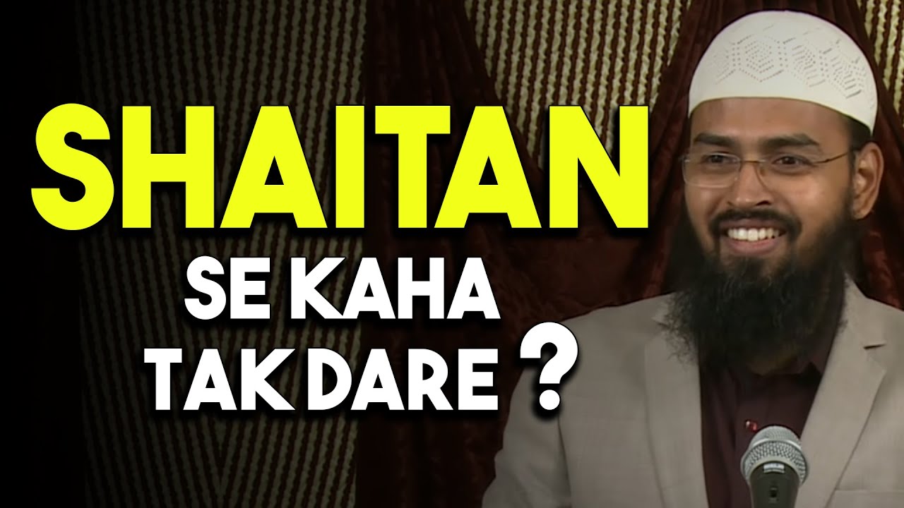 Jitna Waswaso Aur Shaitan Se Darenge Woh Utna Daraynga By Adv. Faiz Syed