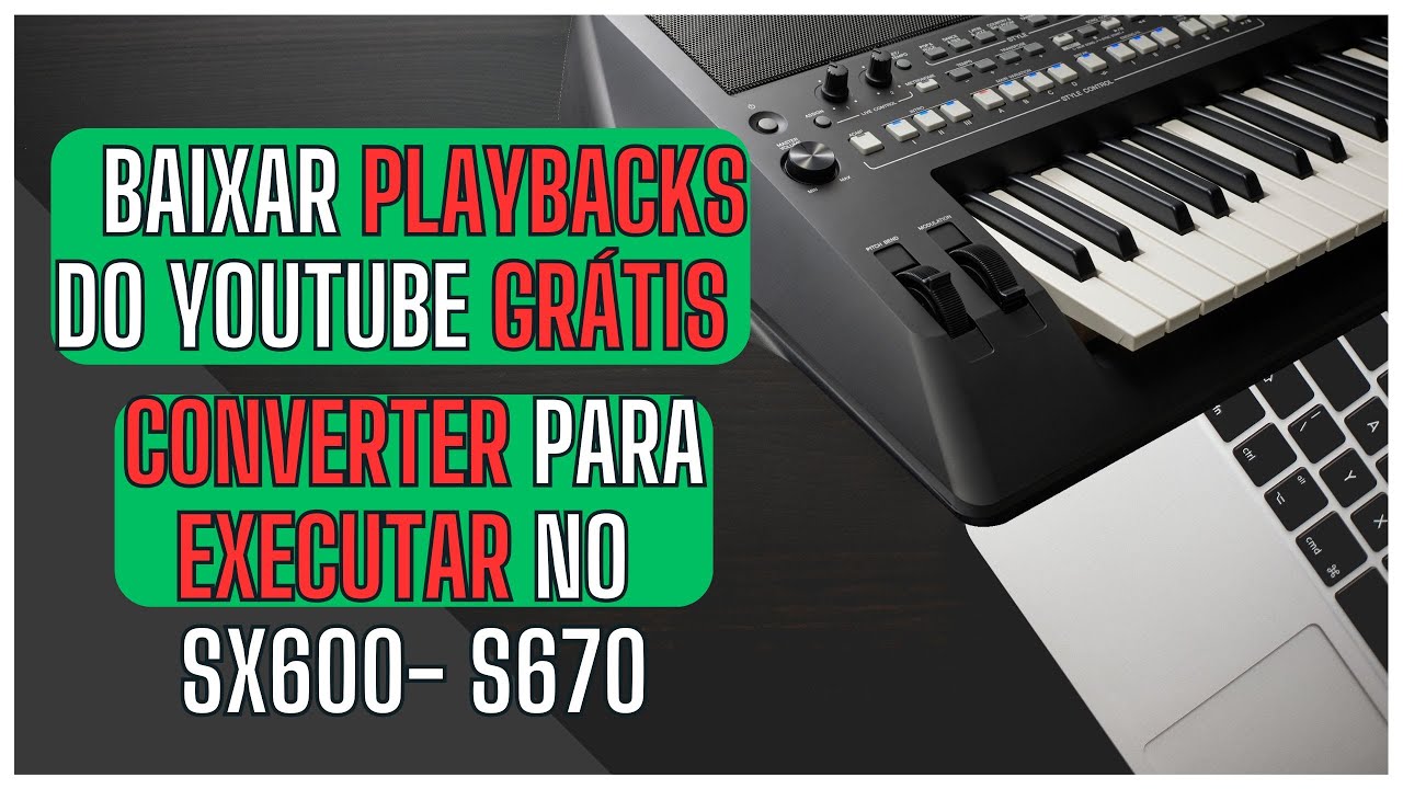 #sx600 BAIXAR PLAYBACKS GRÁTIS E CONVERTER PARA EXECUTAR NO TECLADO #yamaha #s670