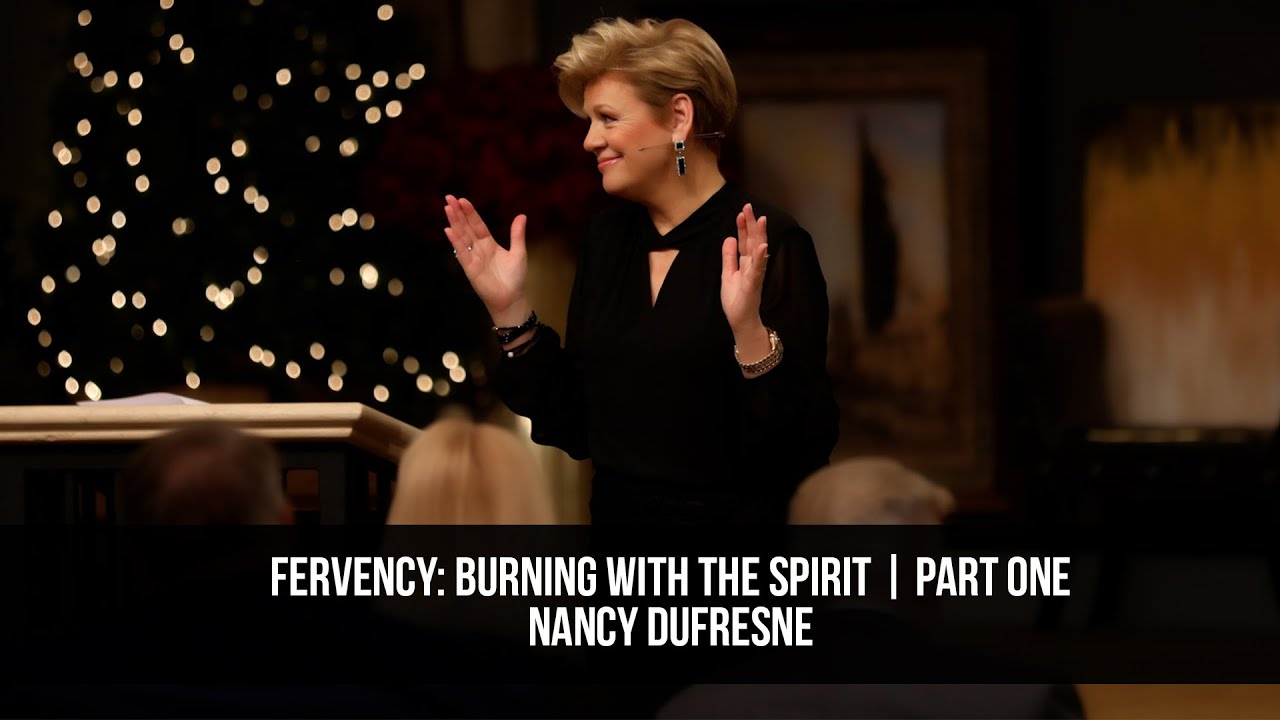 Fervency: Burning With The Spirit | Part One