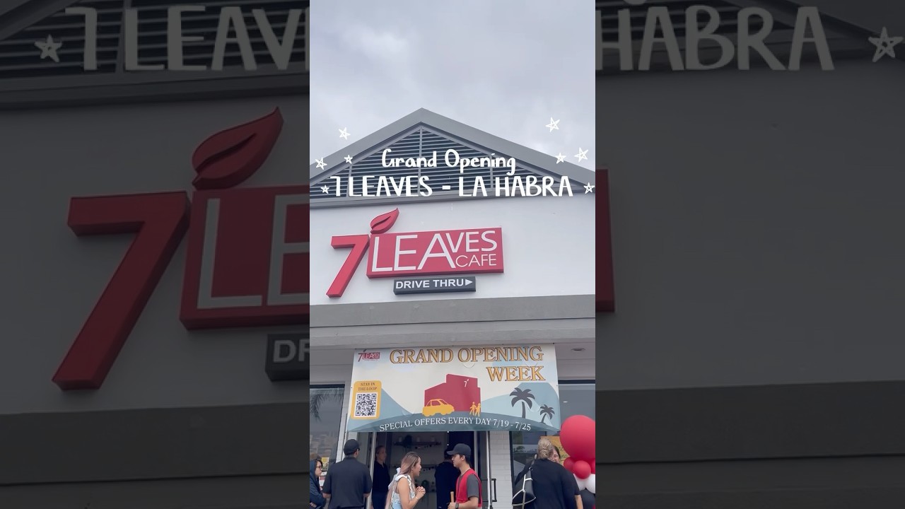 7 Leaves - La Habra Grand Opening 🧋