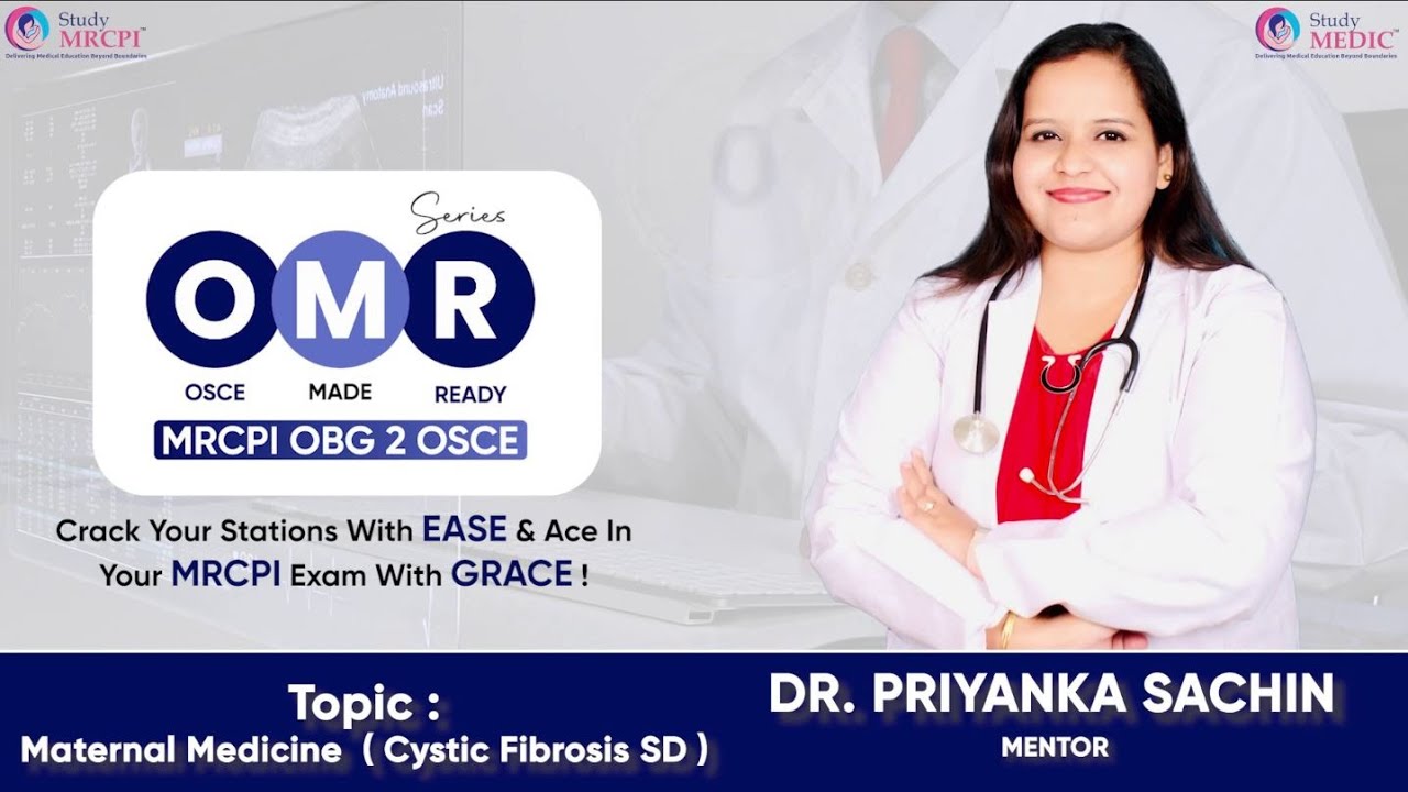 MRCPI OBG Part 2 OSCE| OMR Season 2 Series| Maternal Medicine Cystic Fibrosis SD| Dr Priyanka Sachin