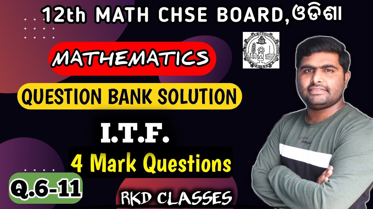 I.T.F. 4 mark Questions || Q.6-11||  QUESTION BANK SOLUTION || BY CHSE ODISHA || CLASS 12TH MATH ||