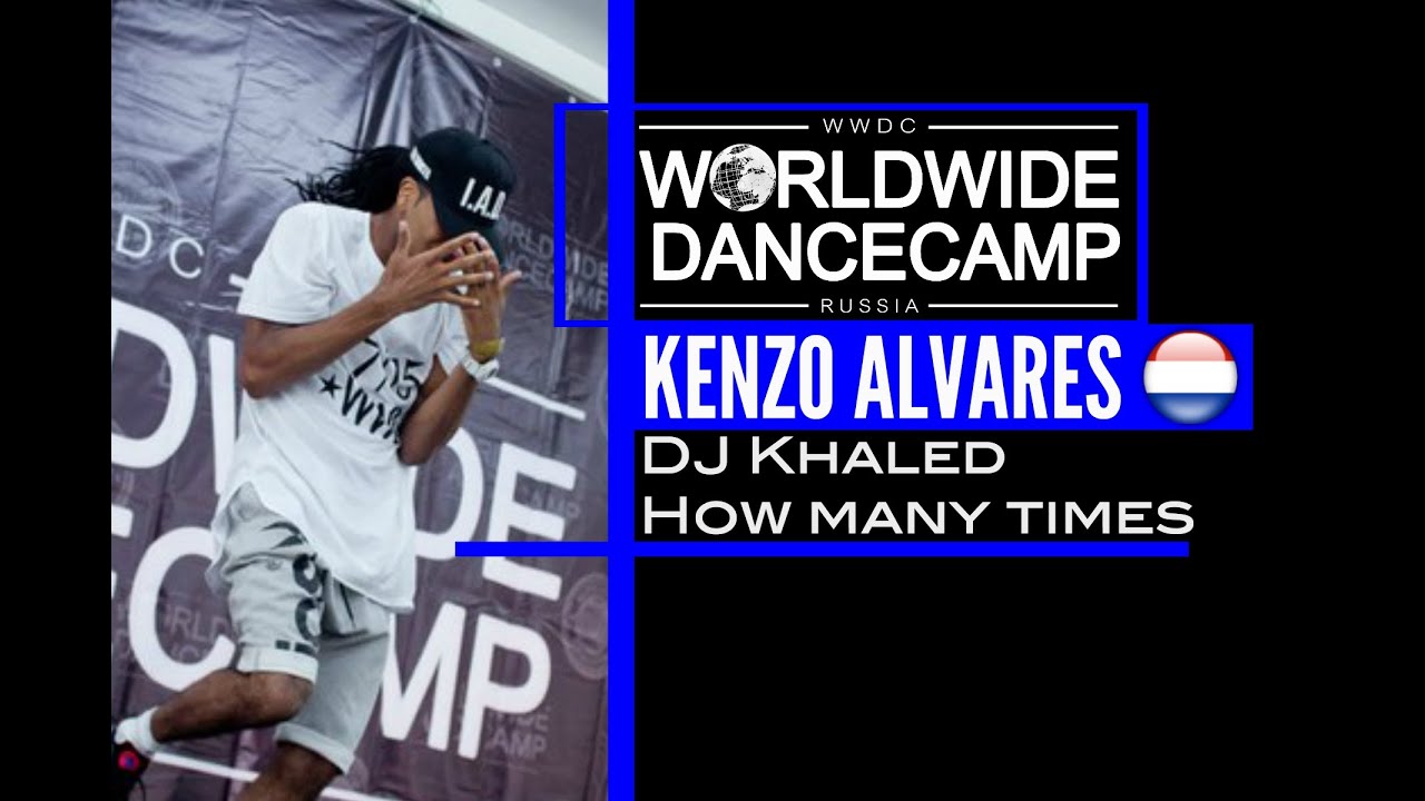 KENZO ALVARES || DJ Khaled &ndash; How Many Times || Worldwide Dance Camp 2015 || Russia