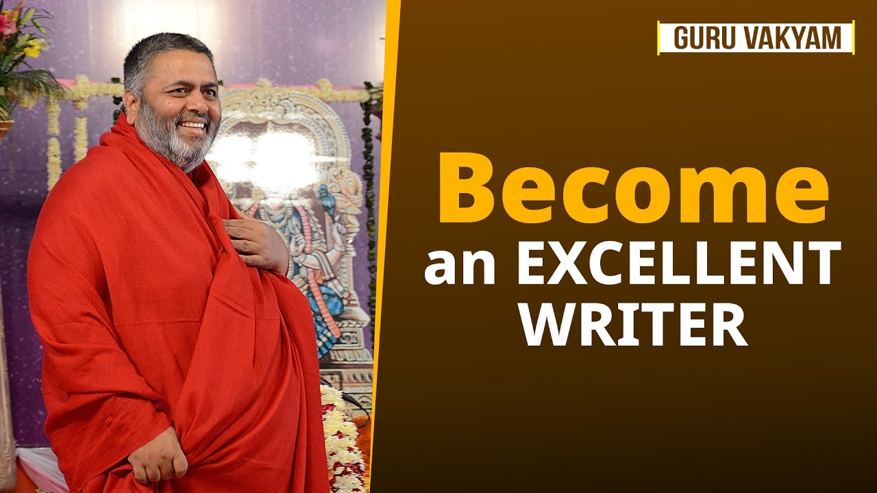 Guru Vakyam English, Episode 945 : Become an EXCELLENT WRITER