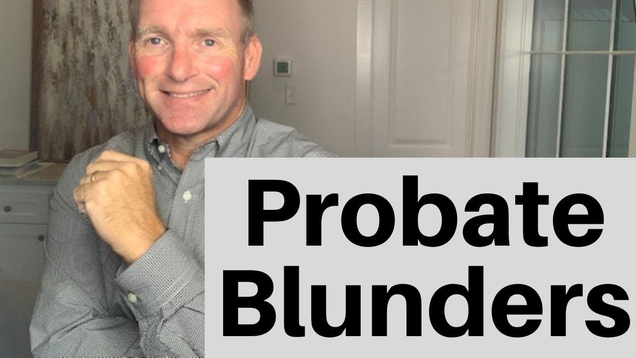 4 Probate Mistakes