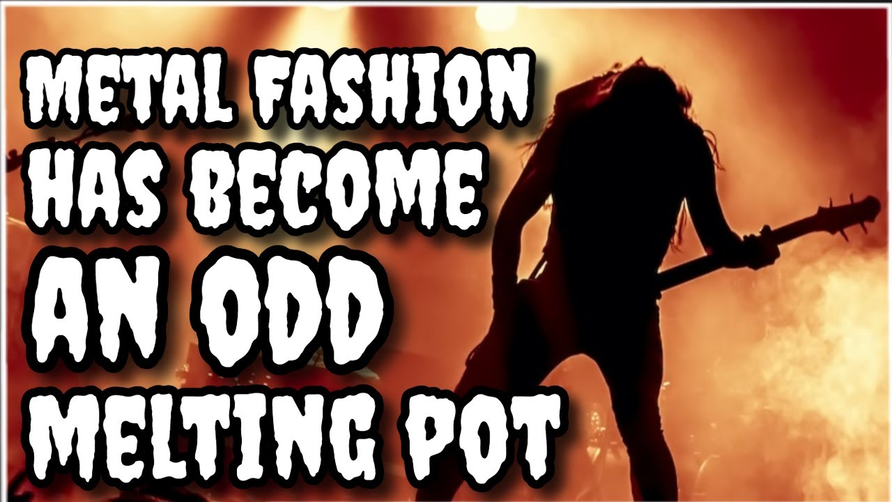 Is Metal Fashion Dead?