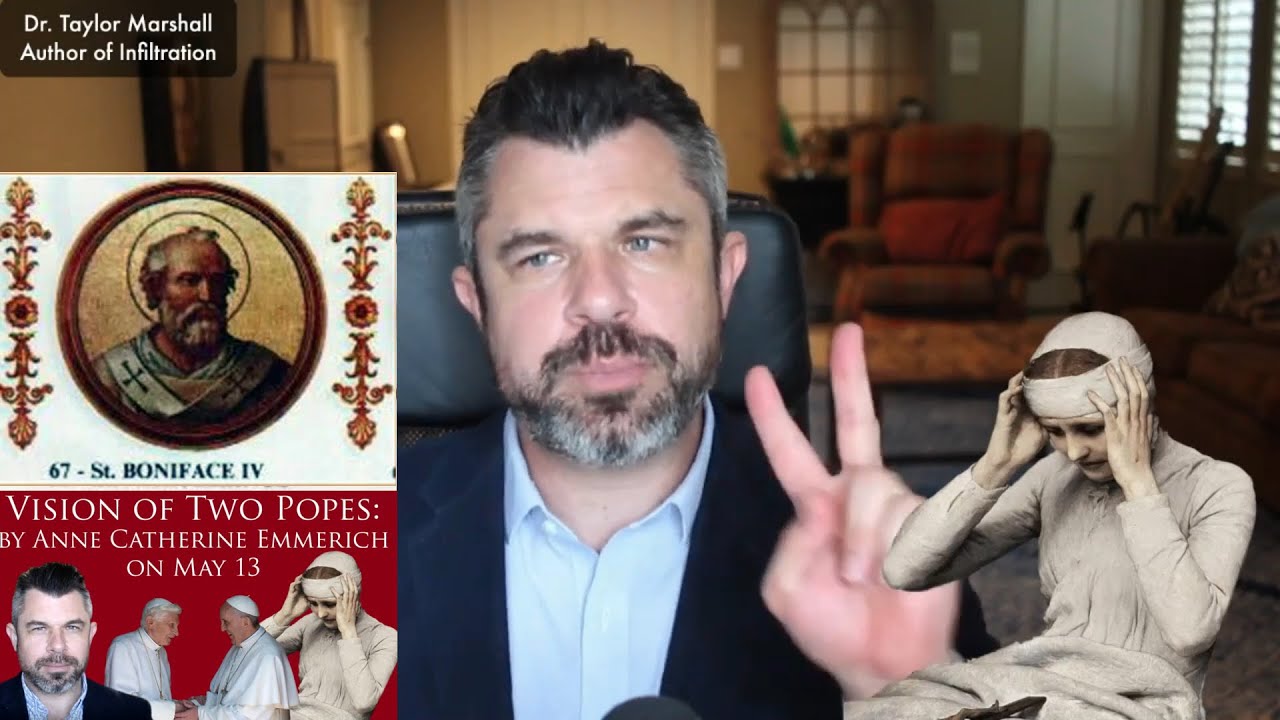 Anne Catherine Emmerich on “Two Popes” | Dr Taylor Marshall