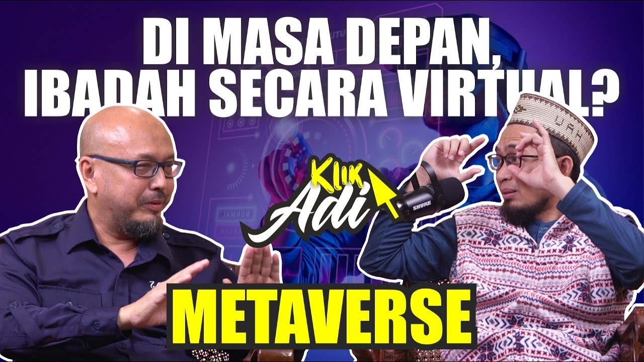 [Klik Adi] Metaverse dari sudut pandang Islam - Ustadz Adi Hidayat