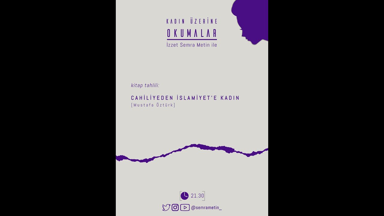 Kadın Üzerine Okumalar - 1 / Mustafa Öztürk - Cahiliyeden İslamiyet’e Kadın