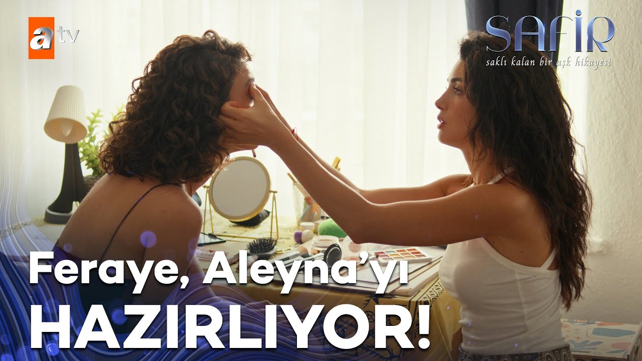Feraye, Aleyna'yı Yaman için hazırlıyor! - Safir