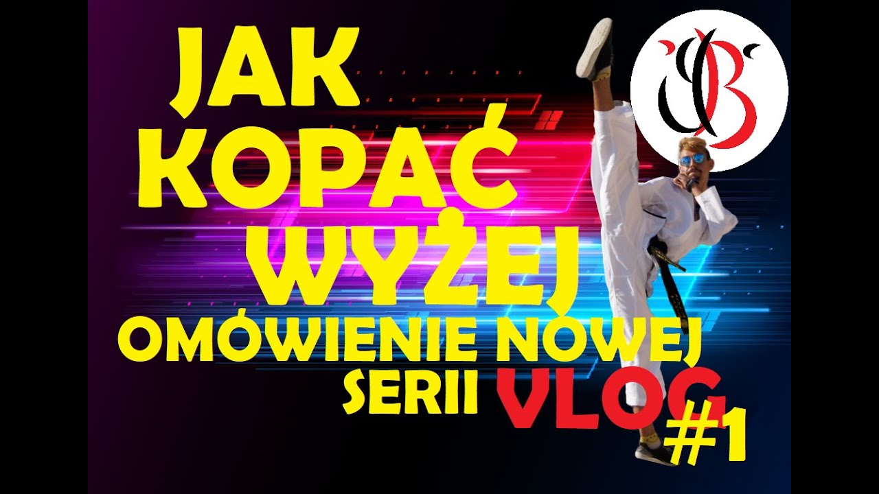 Jak kopać wyżej #1 | omówienie nowej serii na kanale | Vlog | how to kick higher | taekwondoathome