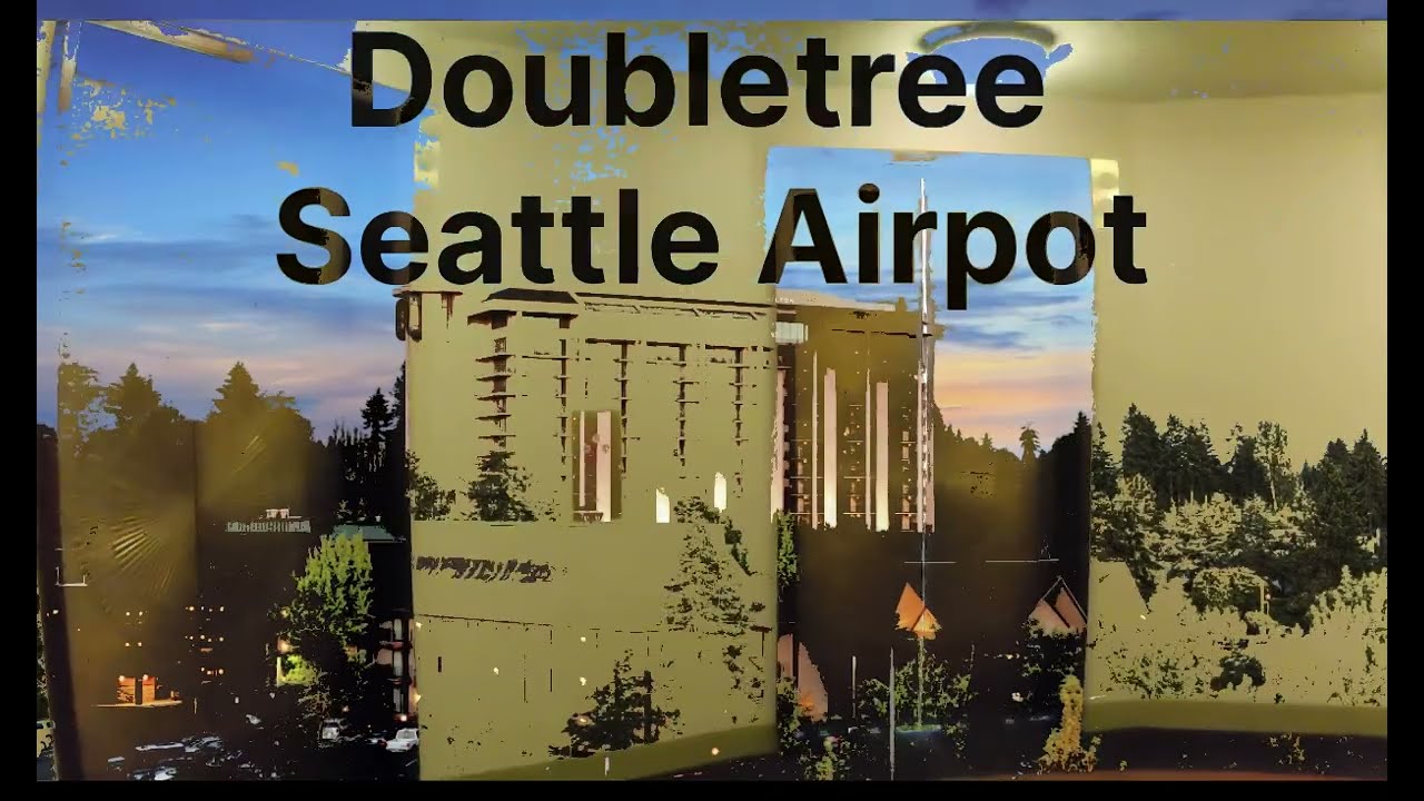 Doubletree Seattle Airport hotel not worth the money.