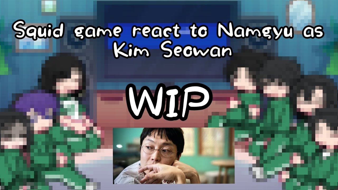 Squid game react to Namgyu as...// WIP. //2X