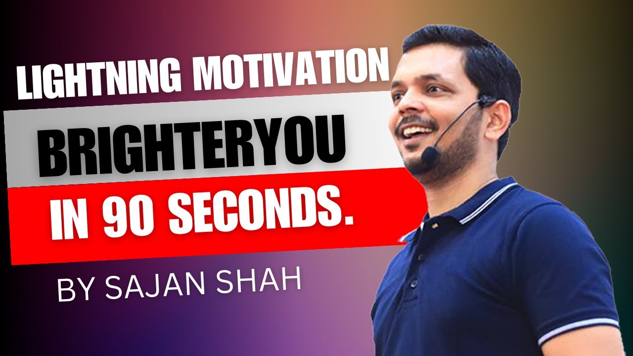 Lightning Motivation: 90 Seconds to a Brighter You (Hindi) | Sajan Sha