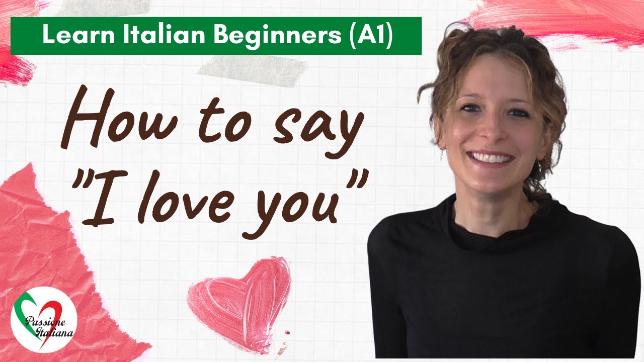 Learn Italian Beginners (A1): How to say &ldquo;I love you&rdquo;