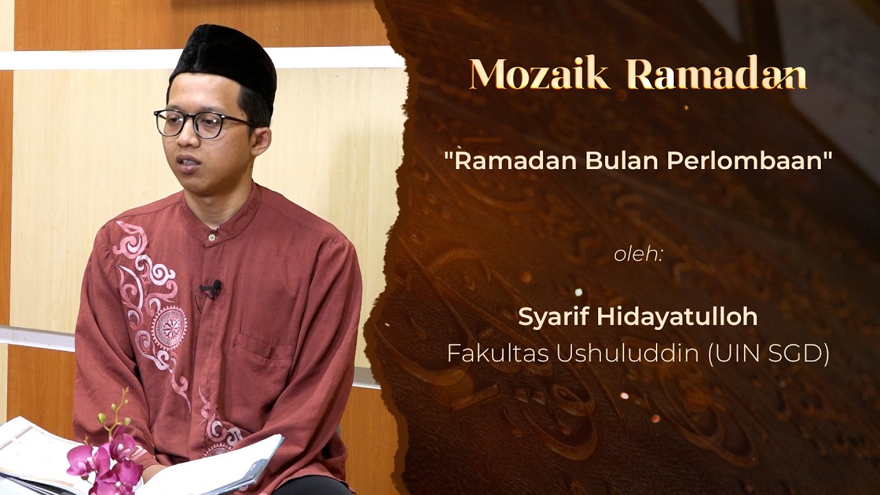 MOZAIK RAMADAN - SYARIF HIDAYATULLOH - RAMADAN BULAN PERLOMBAAN