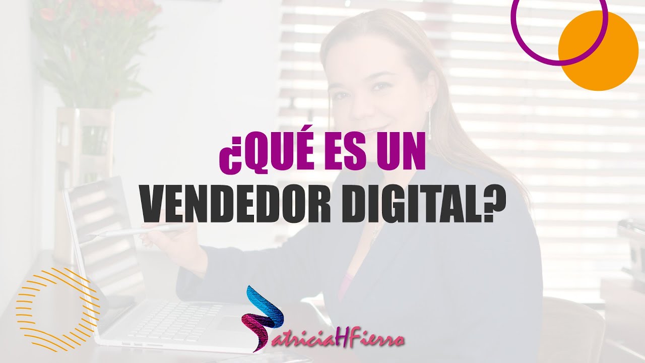 &iquest;Qu&eacute; es ser un vendedor digital?
