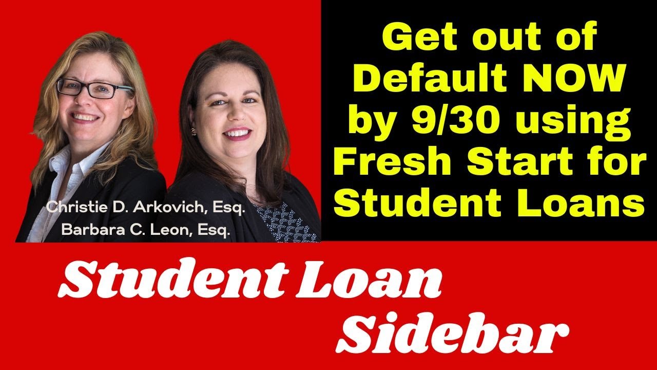 Don’t Wait for Supreme Court - Get out of Default NOW by 9/30/24 using Fresh Start for Student Loans