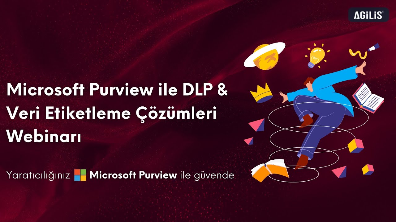 Microsoft Purview ile DLP & Veri Etiketleme Çözümleri Webinarı | Agilis Teknoloji Çözümleri